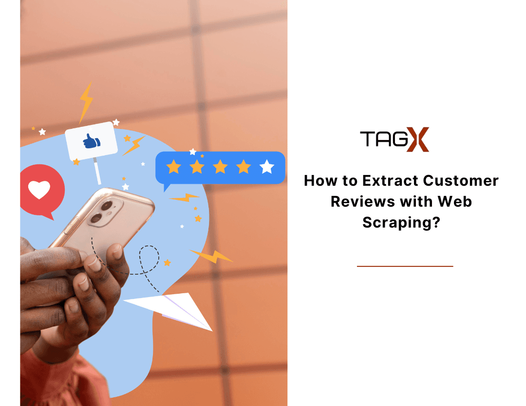 How to Extract Customer Reviews with Web Scraping